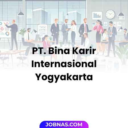 Lowongan Kerja Staf Administrasi di PT. Bina Karir Internasional Yogyakarta