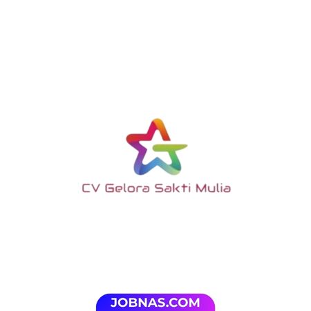 Lowongan Kerja HR Business Partner - Content Creator - Digital Marketing - Sales Koordinator - Operasional Manager di CV Gelora Sakti Mulia
