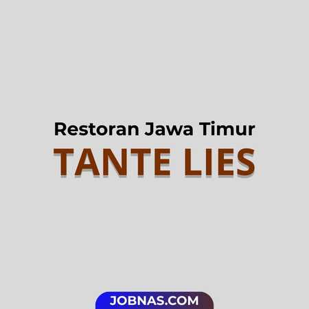 Lowongan Kerja Staff Cafe di Restoran Jawa Timur Tante Lies